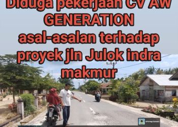 Aroma Korupsi di Proyek Jalan Kuta Binjei-Alue Ie Mirah Aceh Timur